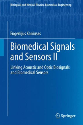 Biomedical Signals and Sensors II: Linking Acoustic and Optic Biosignals and Biomedical Sensors
