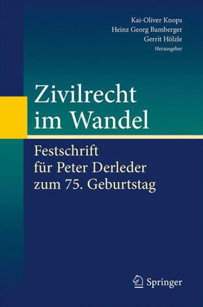 Zivilrecht Im Wandel: Festschrift F?r Peter Derleder Zum 75. Geburtstag