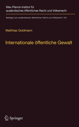 Internationale ?ffentliche Gewalt: Handlungsformen Internationaler Institutionen Im Zeitalter Der Globalisierung