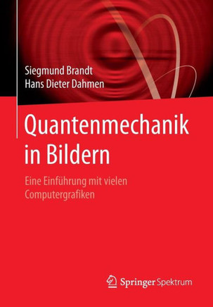 Quantenmechanik in Bildern: Eine Einf?hrung Mit Vielen Computergrafiken