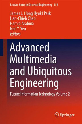 Advanced Multimedia and Ubiquitous Engineering: Future Information Technology Volume 2