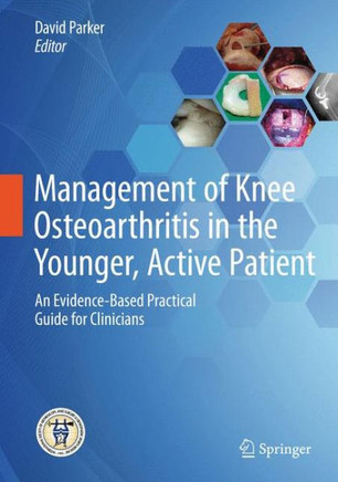 Management of Knee Osteoarthritis in the Younger, Active Patient: An Evidence-Based Practical Guide for Clinicians