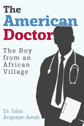 The American Doctor: The Boy From An African Village