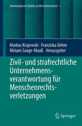 Zivil- Und Strafrechtliche Unternehmensverantwortung F?r Menschenrechtsverletzungen