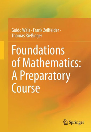 Foundations of Mathematics: A Preparatory Course