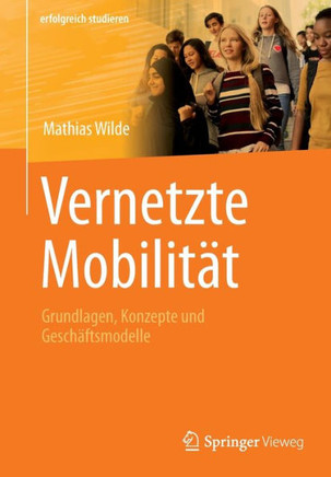 Vernetzte Mobilit?t: Grundlagen, Konzepte Und Gesch?ftsmodelle