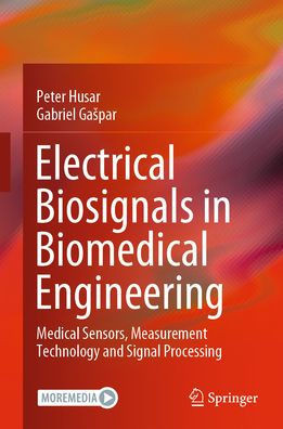 Electrical Biosignals in Biomedical Engineering: Medical Sensors, Measurement Technology and Signal Processing