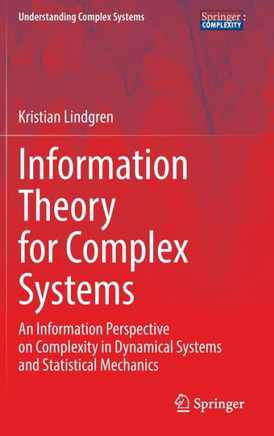 Information Theory for Complex Systems: An Information Perspective on Complexity in Dynamical Systems and Statistical Mechanics