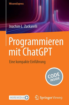 Programmieren Mit ChatGPT: Eine Kompakte Einf?hrung