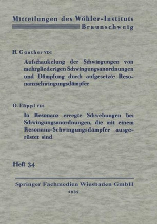 Aufschaukelung Der Schwingungen Von Mehrgliederigen Schwingungsanordnungen Und D?mpfung Durch Aufgesetzte Resonanzschwingungsd?mpfer. in Resonanz Erre