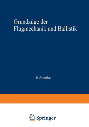 Grundz?ge Der Flugmechanik Und Ballistik