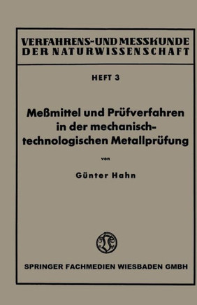 Me?mittel Und Pr?fverfahren in Der Mechanisch-Technologischen Metallpr?fung