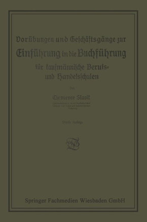 Vor?bungen Und Gesch?ftsg?nge Zur Einf?hrung in Die Buchf?hrung F?r Kaufm?nnische Berufs- Und Handelsschulen