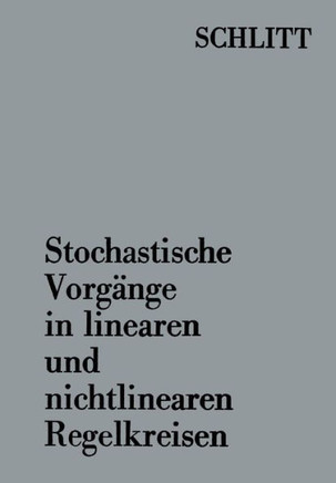 Stochastische Vorg?nge in Linearen Und Nichtlinearen Regelkreisen