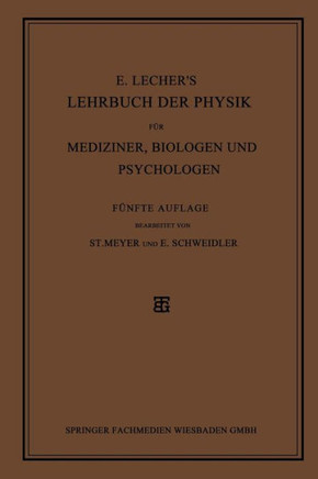 E. Lecher's Lehrbuch Der Physik F?r Mediziner, Biologen Und Psychologen