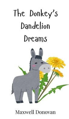 The Donkey's Dandelion Dreams