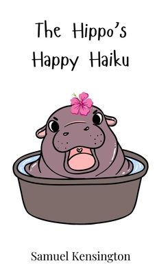 The Hippo's Happy Haiku
