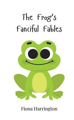 The Frog's Fanciful Fables
