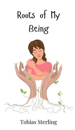 Roots of My Being