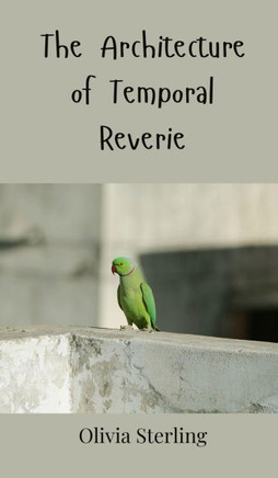 The Architecture of Temporal Reverie