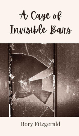 A Cage of Invisible Bars