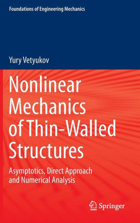 Nonlinear Mechanics of Thin-Walled Structures: Asymptotics, Direct Approach and Numerical Analysis