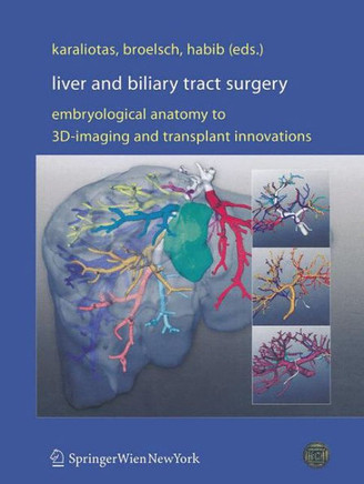 Liver and Biliary Tract Surgery: Embryological Anatomy to 3d-Imaging and Transplant Innovations