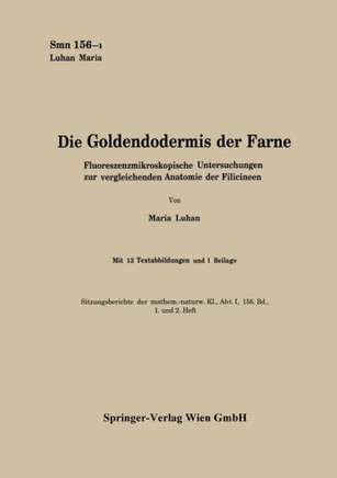 Die Goldendodermis Der Farne: Fluoreszenzmikroskopische Untersuchungen Zur Vergleichenden Anatomie Der Filicineen