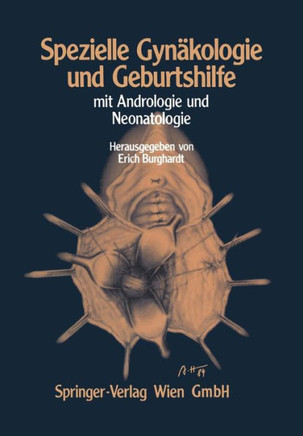 Spezielle Gyn?kologie Und Geburtshilfe: Mit Andrologie Und Neonatologie