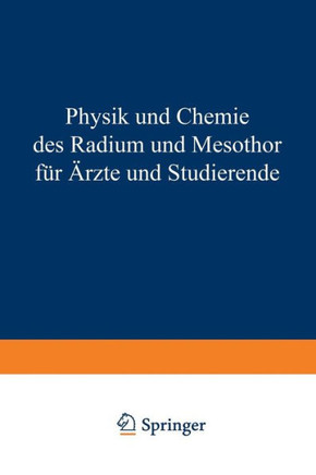 Physik Und Chemie Radium Und Mesothor F?r ?rzte Und Studierende