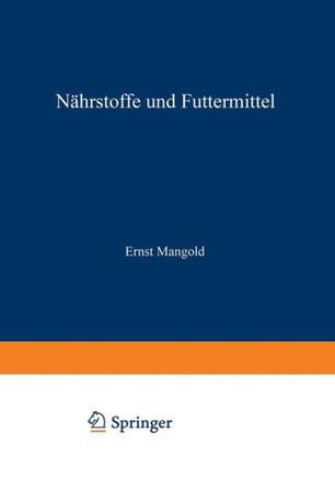 Handbuch Der Ern?hrung Und Des Stoffwechsels Der Landwirtschaftlichen Nutztiere: Erster Band N?hrstoffe Und Futtermittel