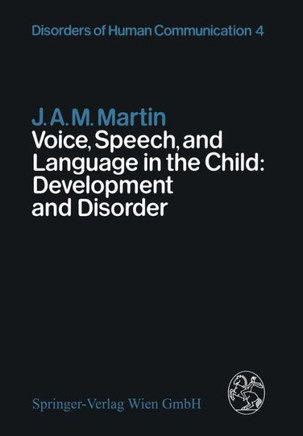 Voice, Speech, and Language in the Child: Development and Disorder