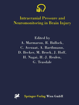 Intracranial Pressure and Neuromonitoring in Brain Injury: Proceedings of the Tenth International Icp Symposium, Williamsburg, Virginia, May 25-29, 19