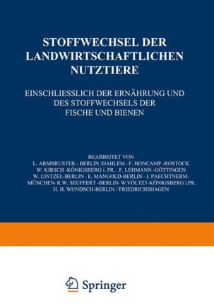 Stoffwechsel Der Landwirtschaftlichen Nutztiere: Einschliesslich Der Ern?hrung Und Des Stoffwechsels Der Fische Und Bienen