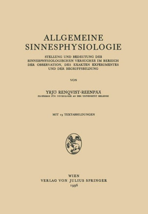 Allgemeine Sinnesphysiologie: Stellung Und Bedeutung Des Sinnesphysiologisghen Versuches Im Bereich Der Observation, Des Exakten Experimentes Und De