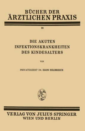 Die Akuten Infektionskrankheiten Des Kindesalters: Band 38