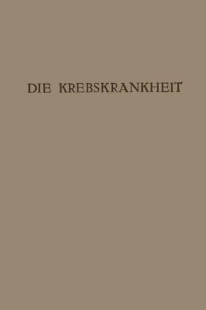 Die Krebskrankheit: Ein Zyklus Von Vortr?gen
