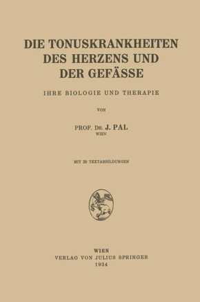 Die Tonuskrankheiten Des Herzens Und Der Gef?sse: Ihre Biologie Und Therapie