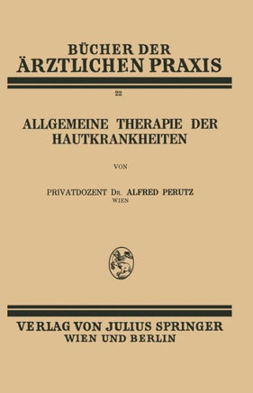 Allgemeine Therapie Der Hautkrankheiten: Band 22