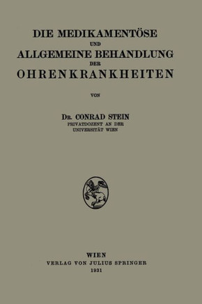 Die Medikament?se Und Allgemeine Behandlung Der Ohrenkrankheiten