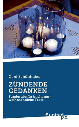 Z?ndende Gedanken: Fundgrube f?r (nicht nur) weihnachtliche Texte