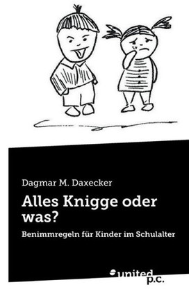 Alles Knigge oder was?: Benimmregeln f?r Kinder im Schulalter