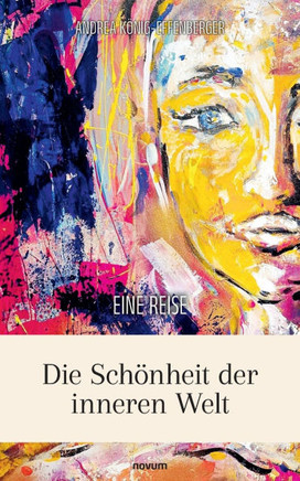 Die Sch?nheit der inneren Welt: Eine Reise