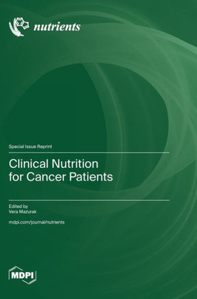 Clinical Nutrition for Cancer Patients