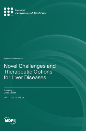Novel Challenges and Therapeutic Options for Liver Diseases