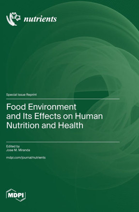 Food Environment and Its Effects on Human Nutrition and Health