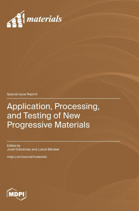 Application, Processing, and Testing of New Progressive Materials