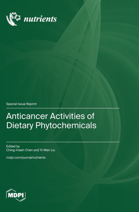 Anticancer Activities of Dietary Phytochemicals Anticancer Activities of Dietary Phytochemicals