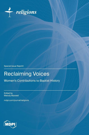 Reclaiming Voices: Women's Contributions to Baptist History