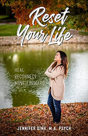 Reset Your Life: Heal - Reconnect - Move Forward - 9781737788904